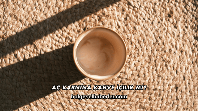 Aç Karnına Kahve İçilir mi?