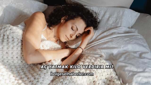 Aç Yatmak Kilo Verdirir mi?