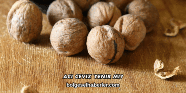 Acı Ceviz Yenir mi?