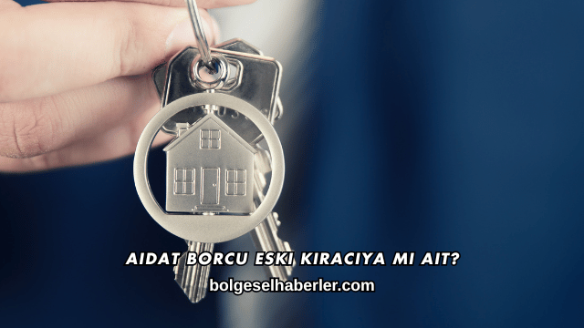 Aidat Borcu Eski Kiracıya mı Ait?