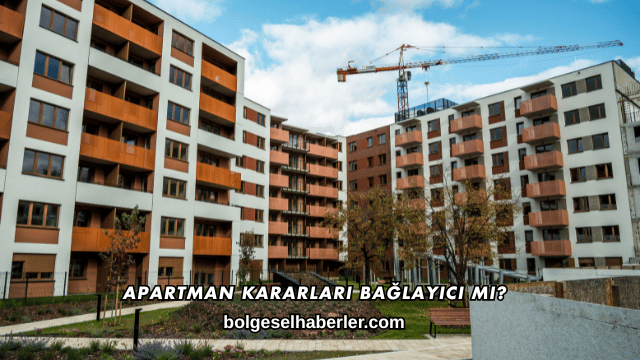 Apartman Kararları Bağlayıcı mı?