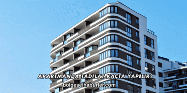 Apartmanda Tadilat Kaçta Yapılır?