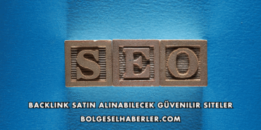 Backlink Satın Alınabilecek Güvenilir Siteler