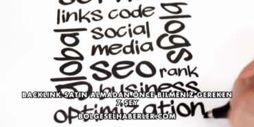 Backlink Satın Almadan Önce Bilmeniz Gereken 7 Şey