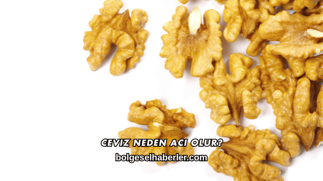 Ceviz Neden Acı Olur?