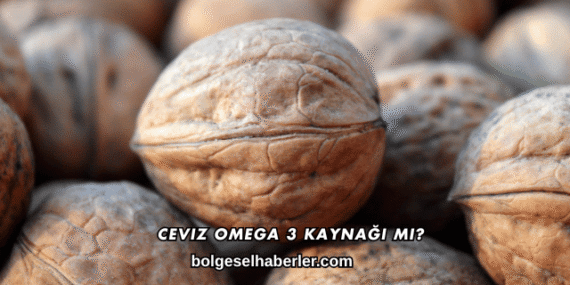 Ceviz Omega 3 Kaynağı mı?