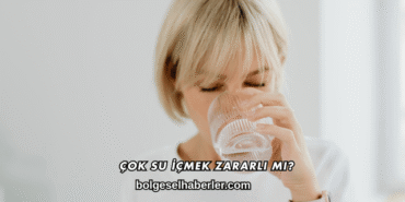 Çok Su İçmek Zararlı mı?
