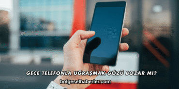 Gece Telefonla Uğraşmak Gözü Bozar mı?