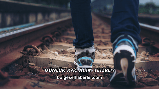 Günlük Kaç Adım Yeterli?