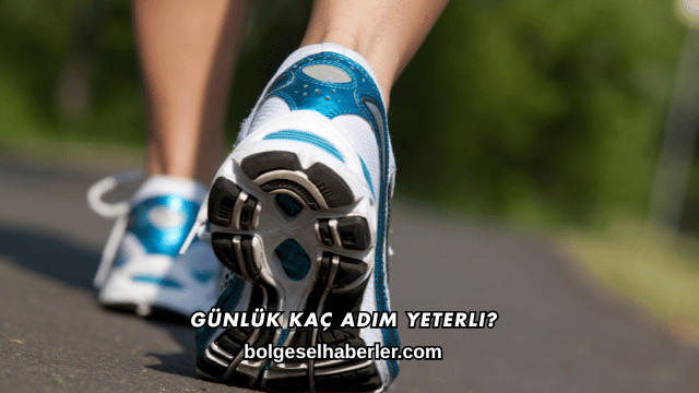 Günlük Kaç Adım Yeterli?