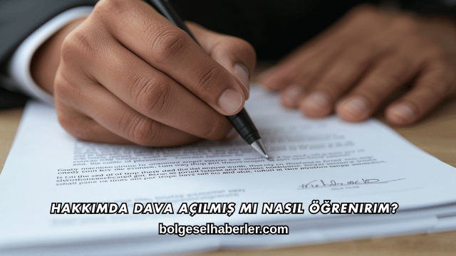 Hakkımda Dava Açılmış mı Nasıl Öğrenirim?