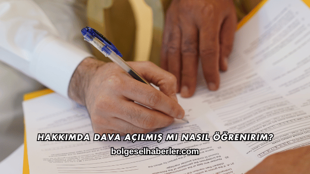 Hakkımda Dava Açılmış mı Nasıl Öğrenirim?