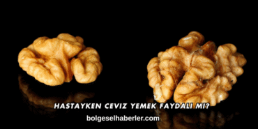 Hastayken Ceviz Yemek Faydalı mı?