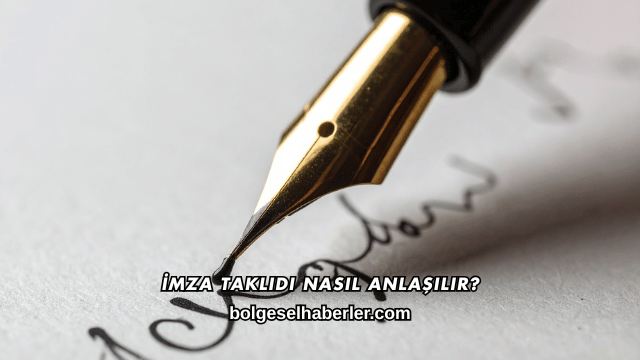 İmza Taklidi Nasıl Anlaşılır?