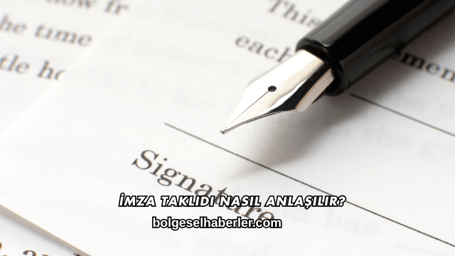 İmza Taklidi Nasıl Anlaşılır?