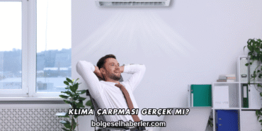 Klima Çarpması Gerçek mi?