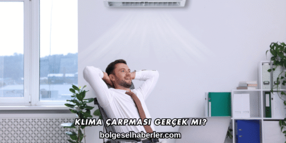 Klima Çarpması Gerçek mi?