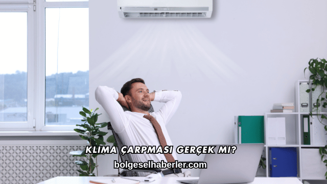 Klima Çarpması Gerçek mi?