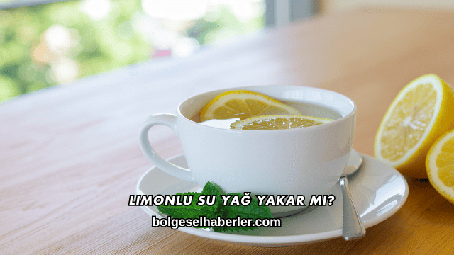 Limonlu Su Yağ Yakar mı?