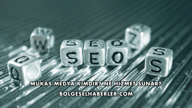 Mukas Medya Kimdir? Ne Hizmet Sunar?