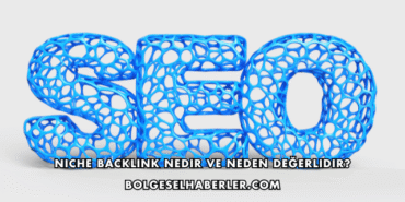 Niche Backlink Nedir ve Neden Değerlidir?