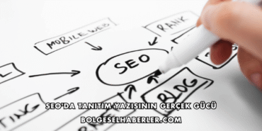 SEO'da Tanıtım Yazısının Gerçek Gücü