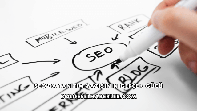 SEO'da Tanıtım Yazısının Gerçek Gücü