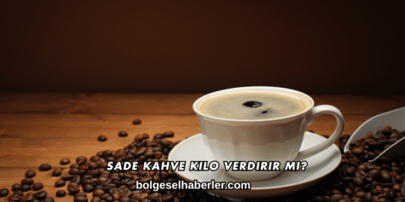 Sade Kahve Kilo Verdirir mi?