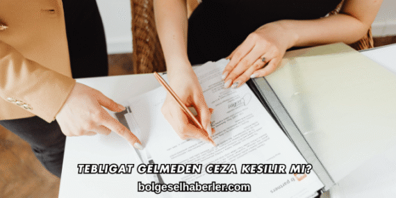 Tebligat Gelmeden Ceza Kesilir mi?